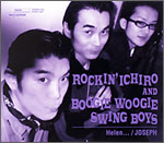 ROCKIN' ICHIRO & BOOGIE WOOGIE SWING BOYS[Helen.../Joseph] 