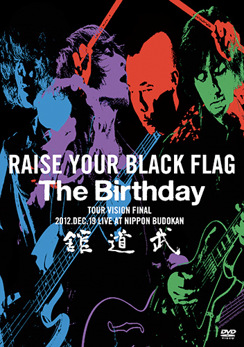 The Birthday「RAISE YOUR BLACK FLAG The Birthday TOUR VISION FINAL