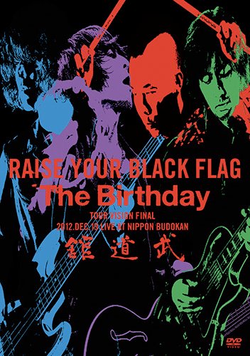 The Birthday「RAISE YOUR BLACK FLAG The Birthday TOUR VISION FINAL ...