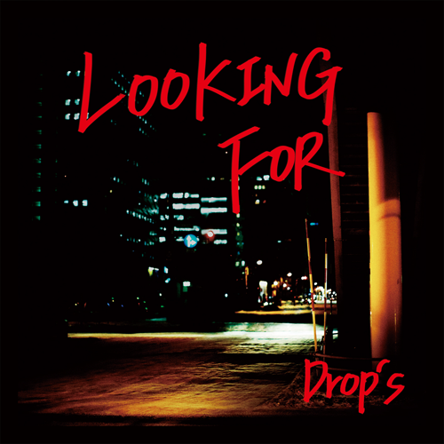 Drop's「LOOKING FOR」