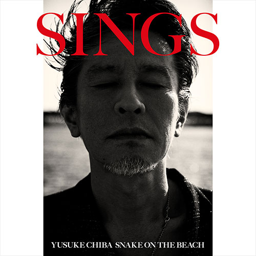 YUSUKE CHIBA -SNAKE ON THE BEACH- 4th Album  『SINGS』