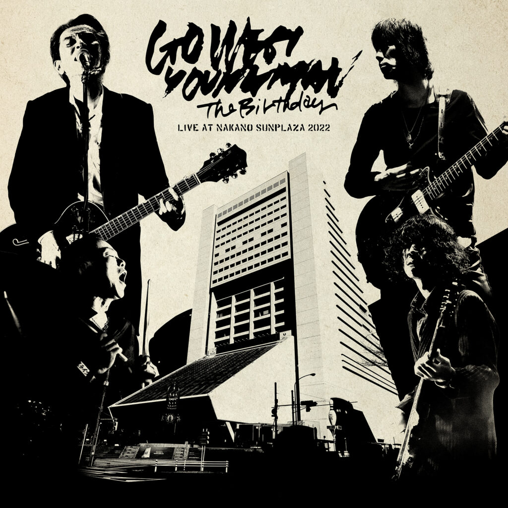 The Birthday 『LIVE AT NAKANO SUNPLAZA 2022”GO WEST.YOUNGMAN”』ダイジェスト映像公開!! –  rockin'blues